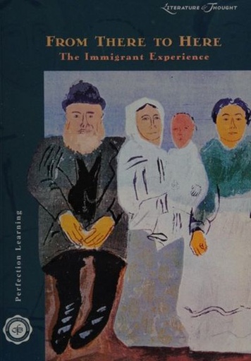 [9780789151544] Lit.&Thought: From There to Here: The Immigrant Experience